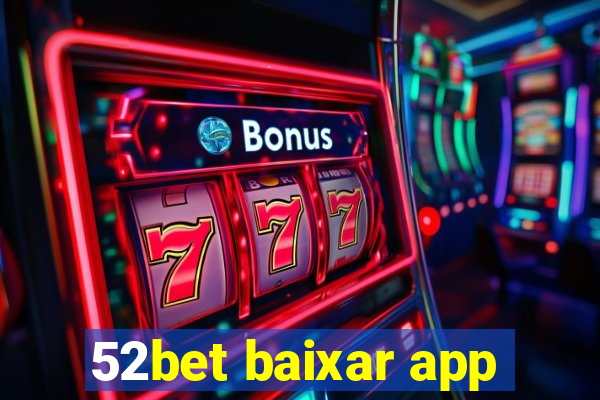 52bet baixar app